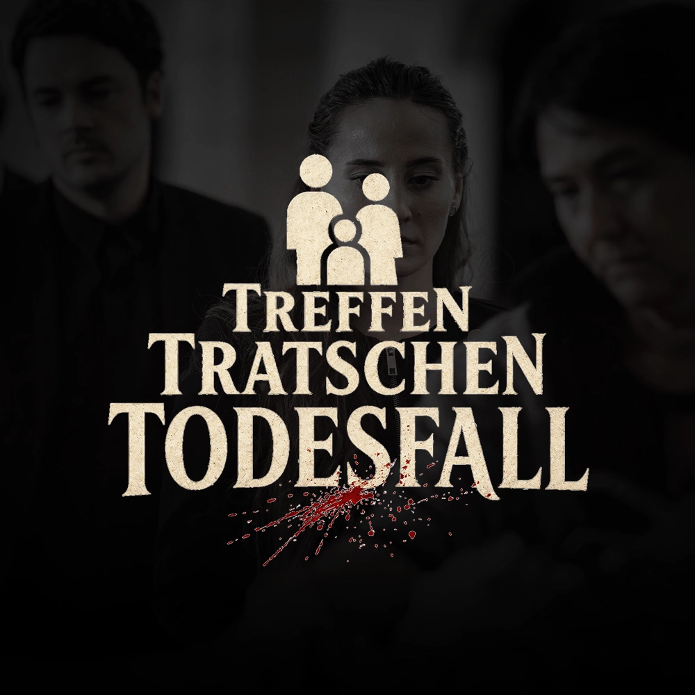 Treffen, Tratschen, Todesfall